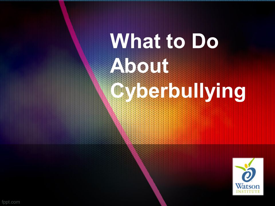 What to Do About Cyberbullying