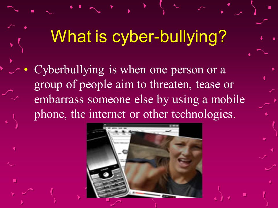 What is cyber-bullying.