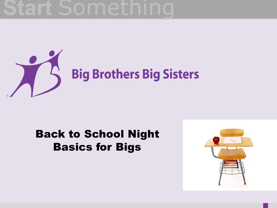 Start Something Back to School Night Basics for Bigs
