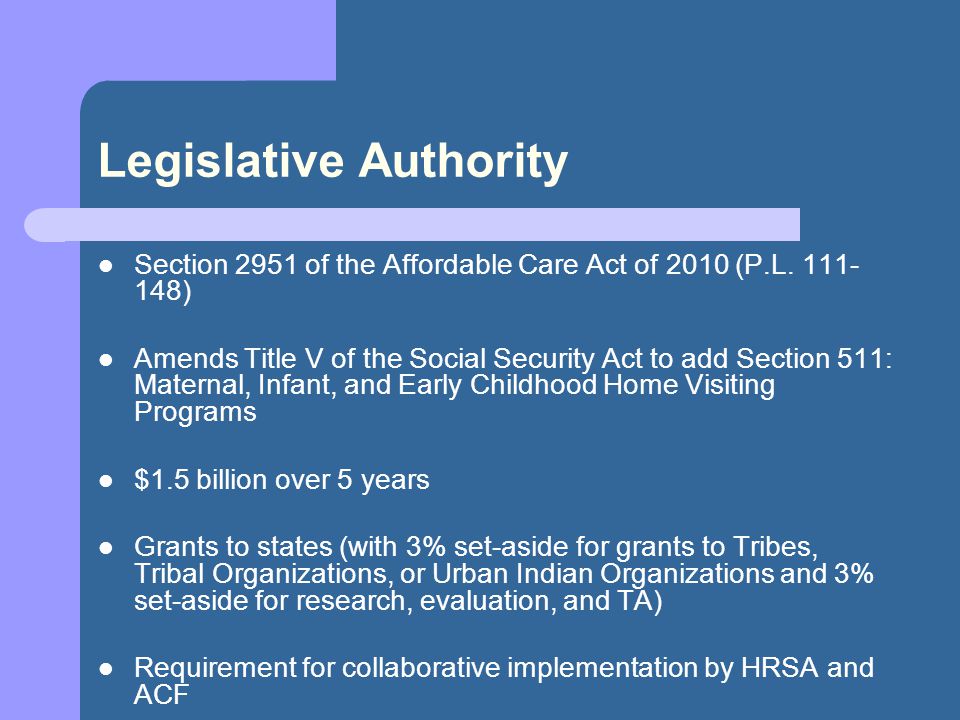 Legislative Authority Section 2951 of the Affordable Care Act of 2010 (P.L.