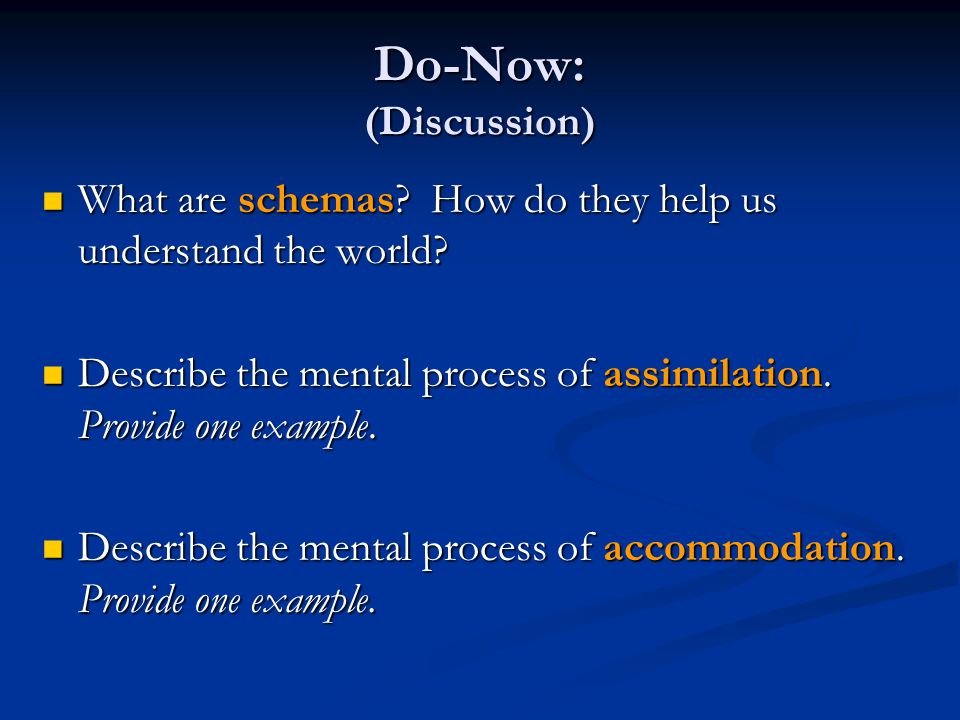 Do-Now: (Discussion) What are schemas. How do they help us understand the world.