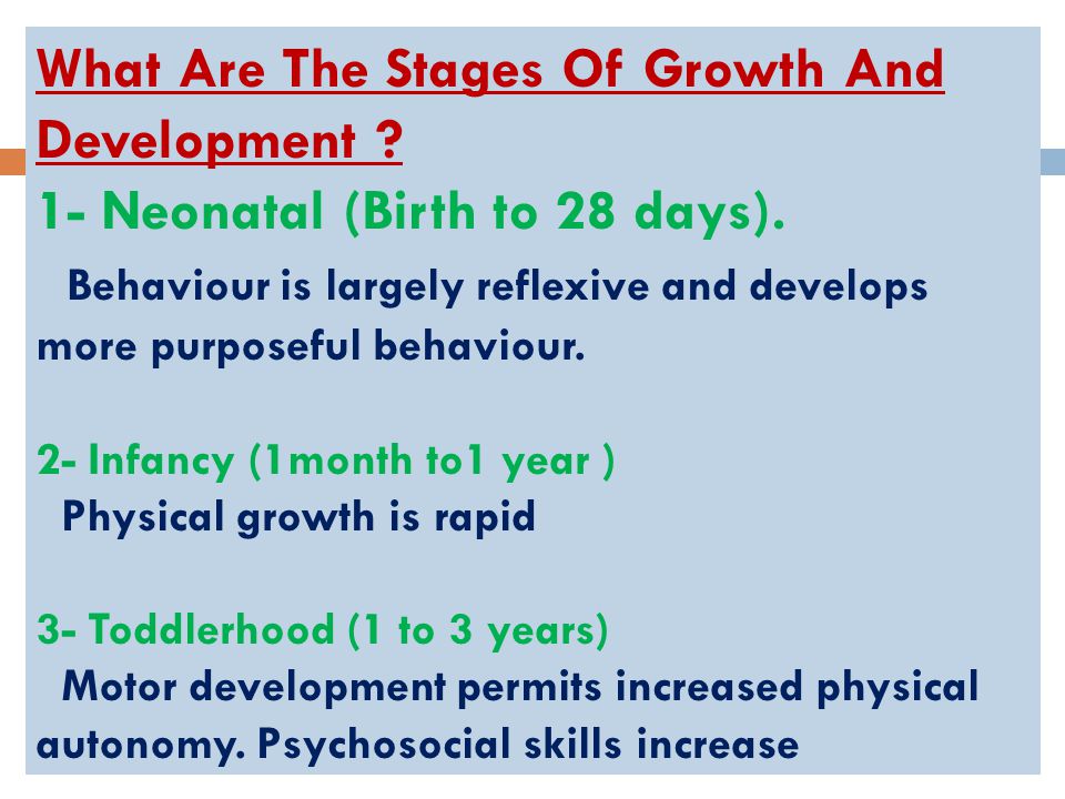 What Are The Stages Of Growth And Development . 1- Neonatal (Birth to 28 days).