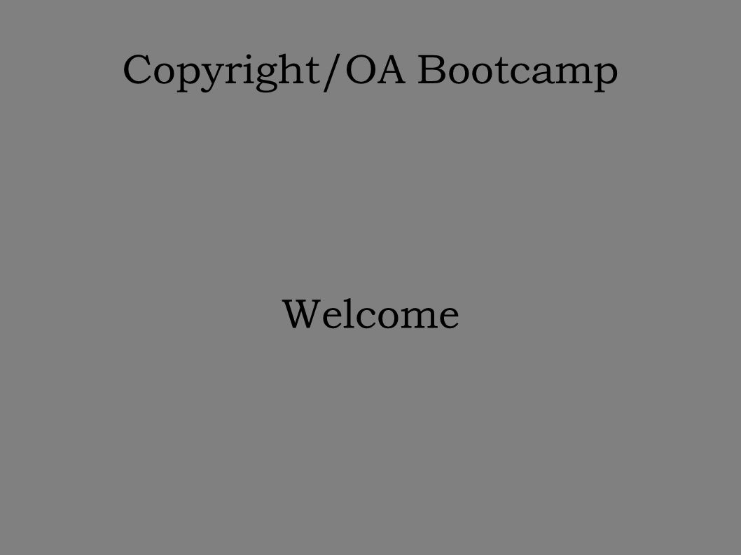 Copyright/OA Bootcamp Welcome