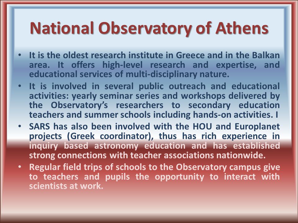National Observatory of Athens It is the oldest research institute in Greece and in the Balkan area.