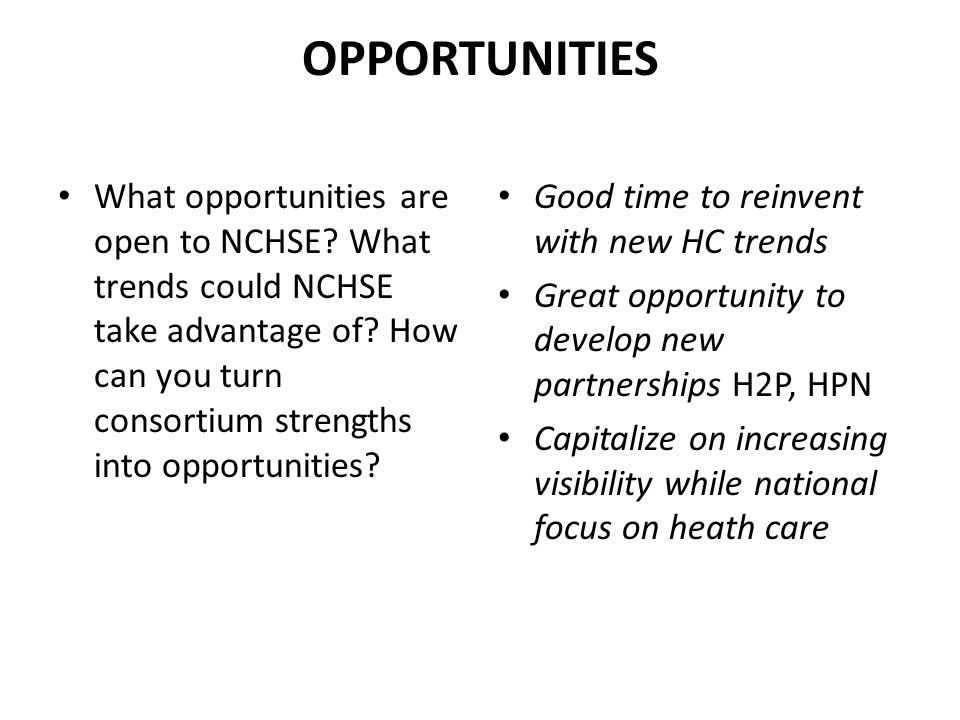 OPPORTUNITIES What opportunities are open to NCHSE.