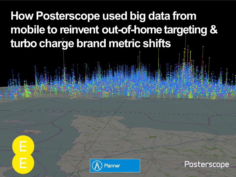 How Posterscope used big data from mobile to reinvent out-of-home targeting & turbo charge brand metric shifts