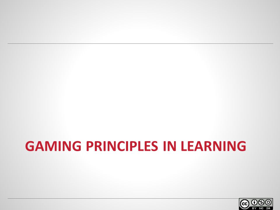 GAMING PRINCIPLES IN LEARNING