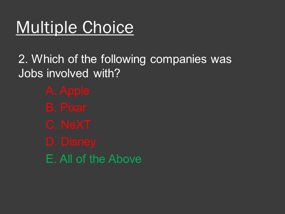 Multiple Choice 2. Which of the following companies was Jobs involved with.