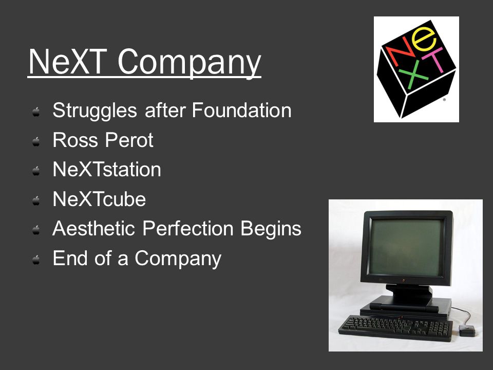 NeXT Company Struggles after Foundation Ross Perot NeXTstation NeXTcube Aesthetic Perfection Begins End of a Company
