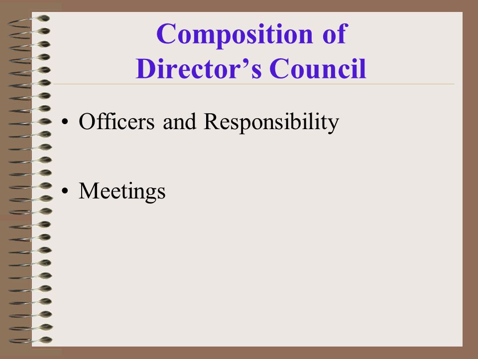 Composition of Director’s Council Officers and Responsibility Meetings