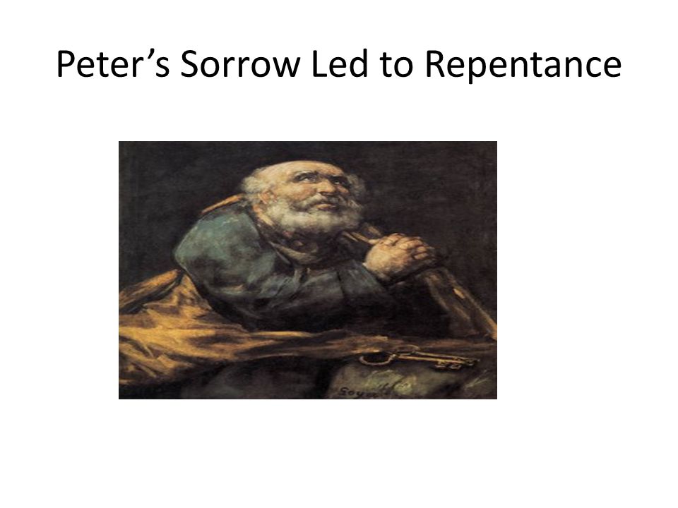 Peter’s Sorrow Led to Repentance