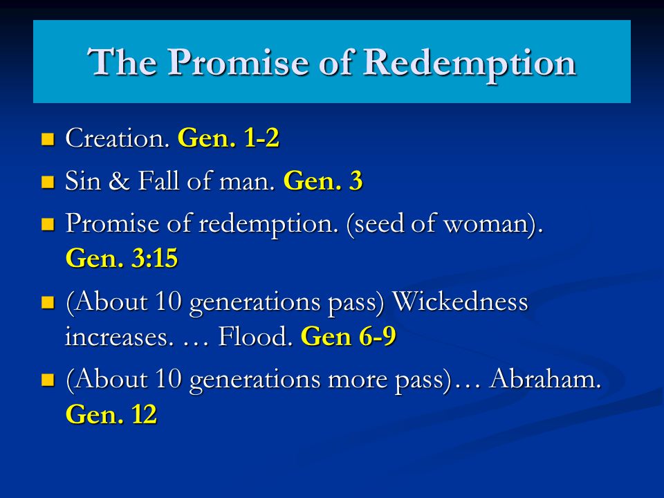 The Promise of Redemption Creation. Gen. 1-2 Creation.
