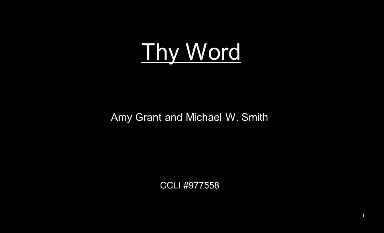 Thy Word Amy Grant and Michael W. Smith CCLI #