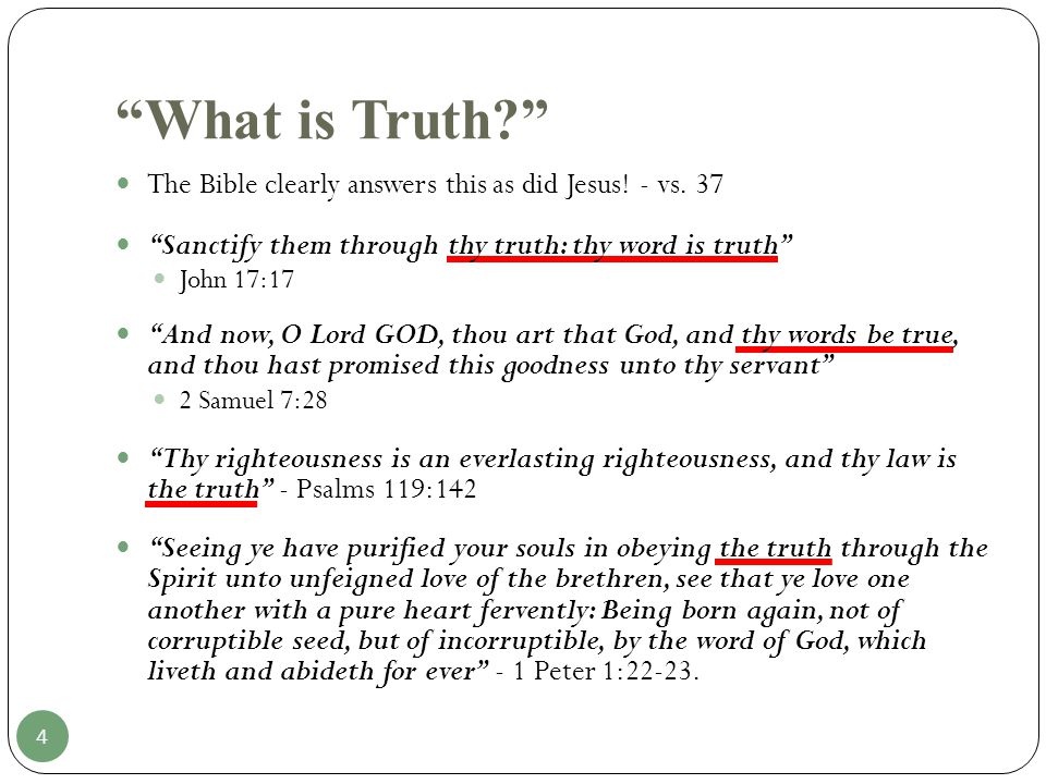 What is Truth The Bible clearly answers this as did Jesus.