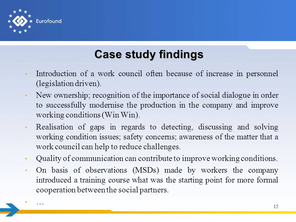 Case study findings Introduction of a work council often because of increase in personnel (legislation driven).