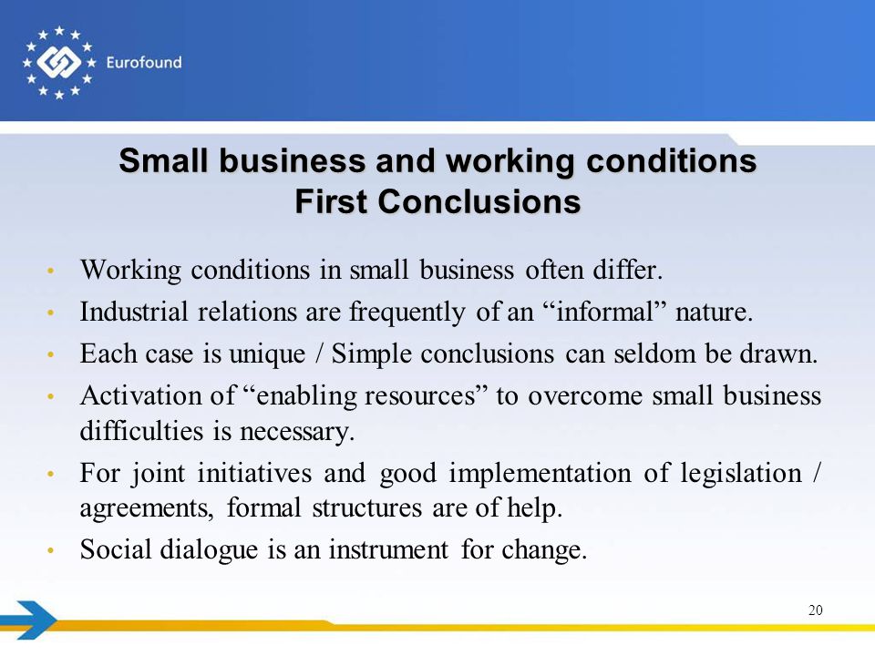 Small business and working conditions First Conclusions Working conditions in small business often differ.