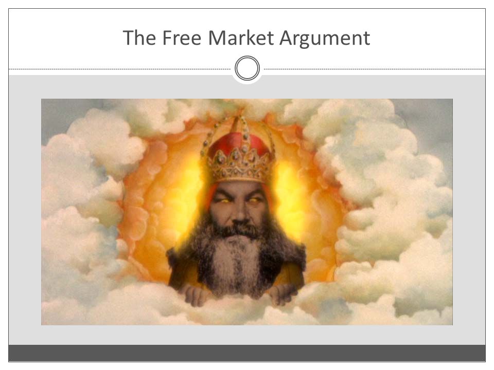The Free Market Argument