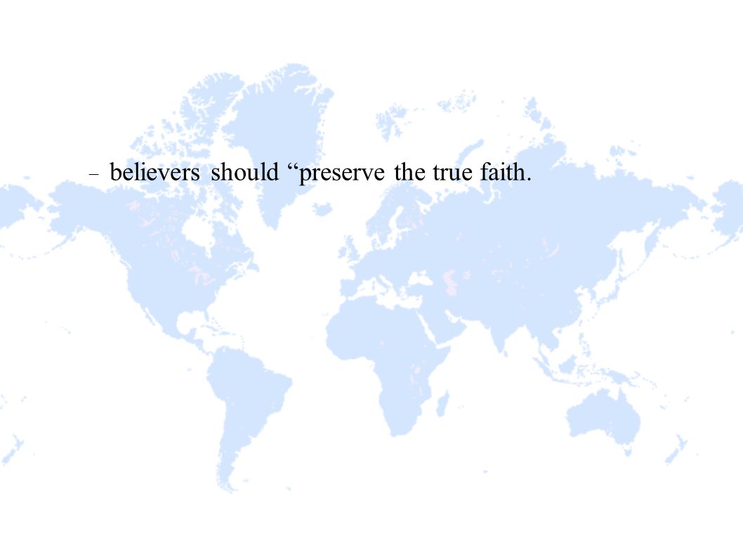  believers should preserve the true faith.