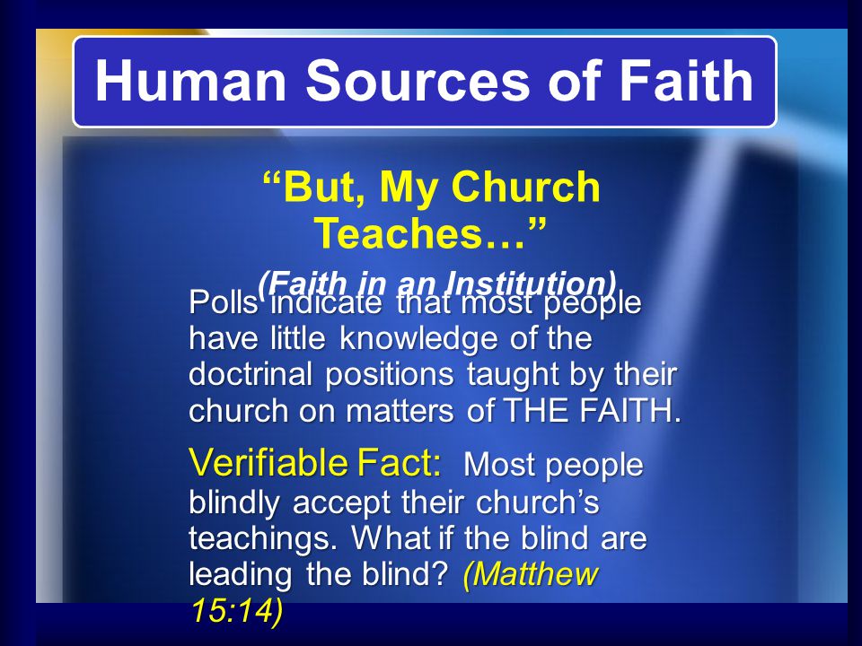 Polls indicate that most people have little knowledge of the doctrinal positions taught by their church on matters of THE FAITH.