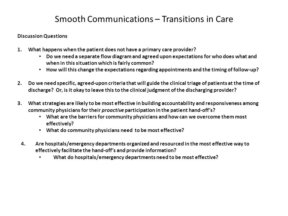 Smooth Communications – Transitions in Care Discussion Questions 1.What happens when the patient does not have a primary care provider.