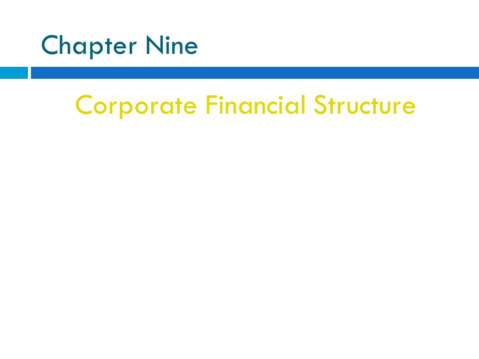 Chapter Nine Corporate Financial Structure