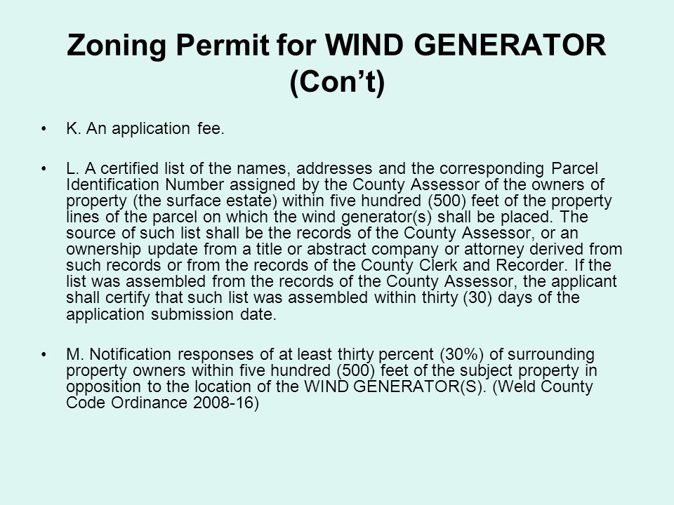 Zoning Permit for WIND GENERATOR (Con’t) K. An application fee.