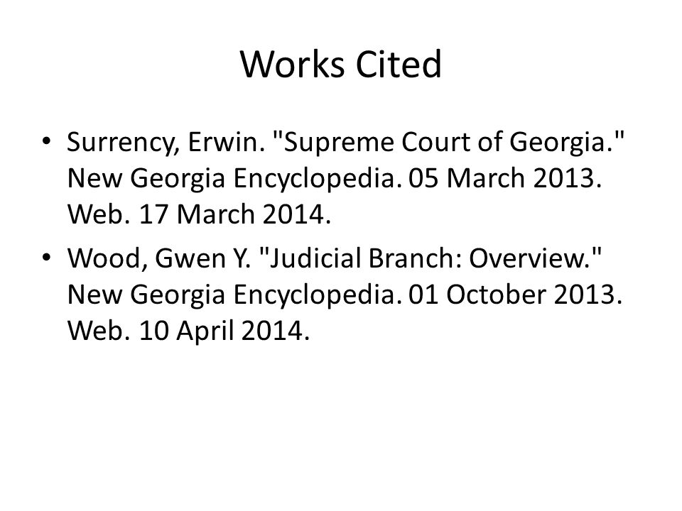 Works Cited Surrency, Erwin. Supreme Court of Georgia. New Georgia Encyclopedia.