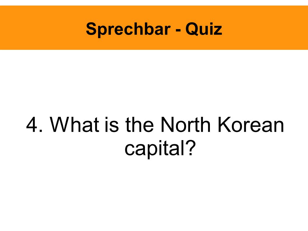 Sprechbar - Quiz 4. What is the North Korean capital