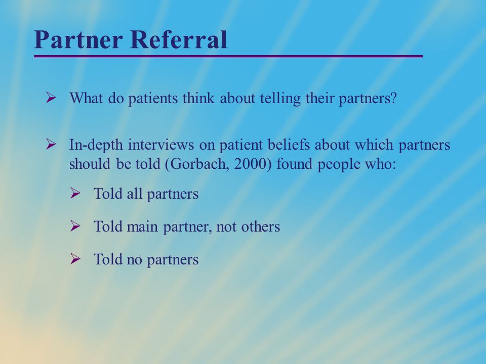 Partner Referral  What do patients think about telling their partners.
