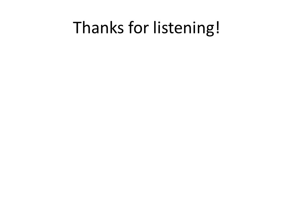 Thanks for listening!