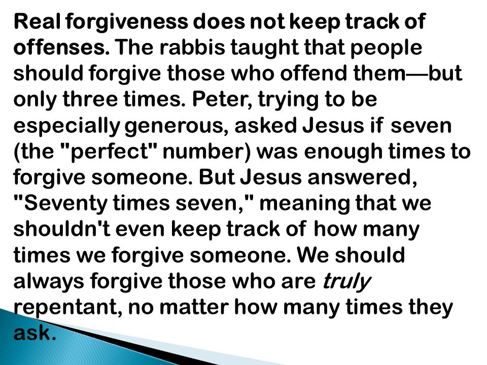 Real forgiveness does not keep track of offenses.