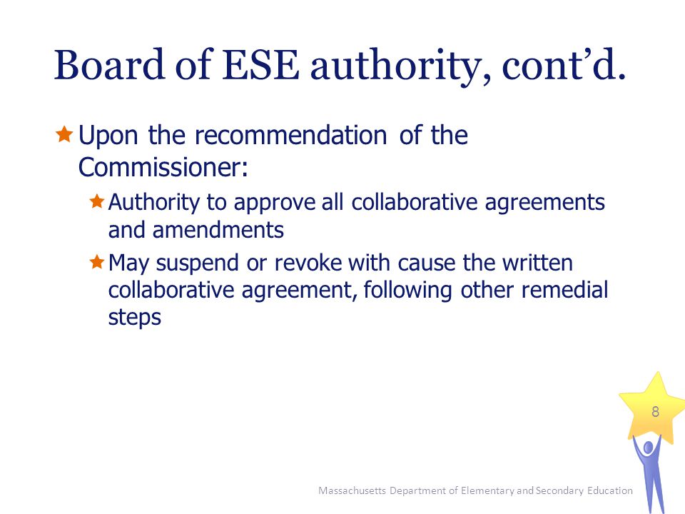 Massachusetts Department of Elementary and Secondary Education 8 Board of ESE authority, cont’d.