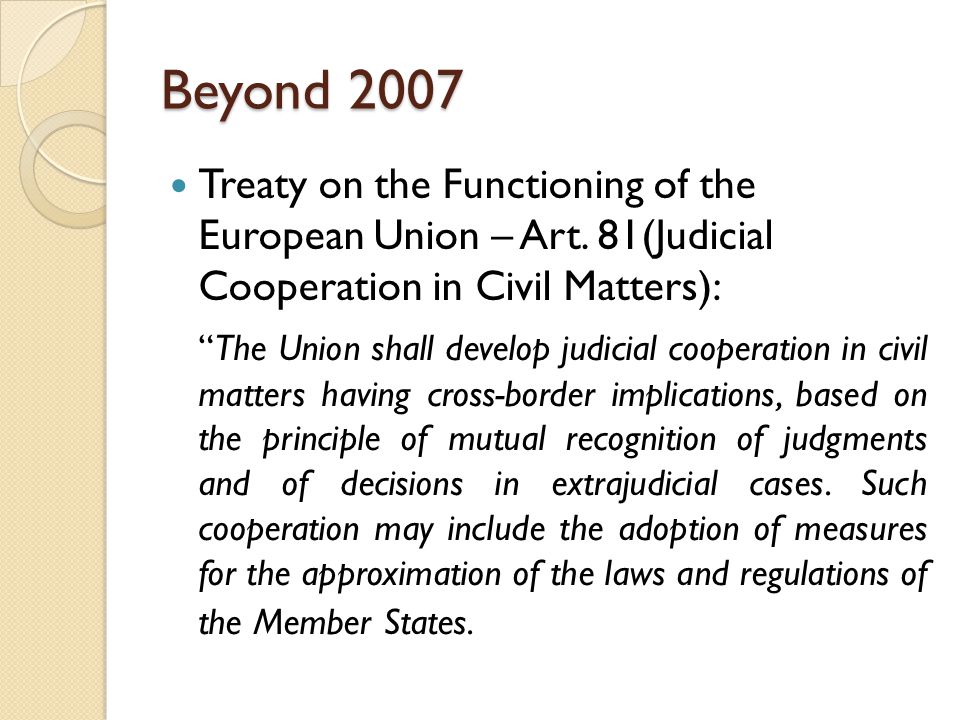 Beyond 2007 Treaty on the Functioning of the European Union – Art.