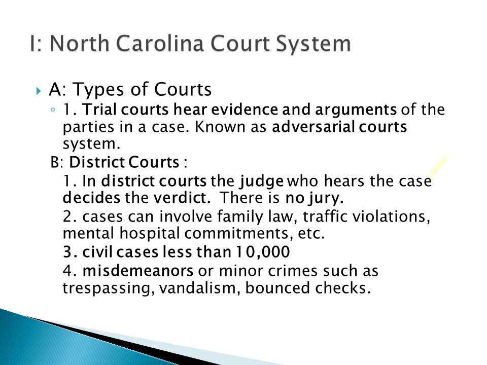  A: Types of Courts ◦ 1. Trial courts hear evidence and arguments of the parties in a case.