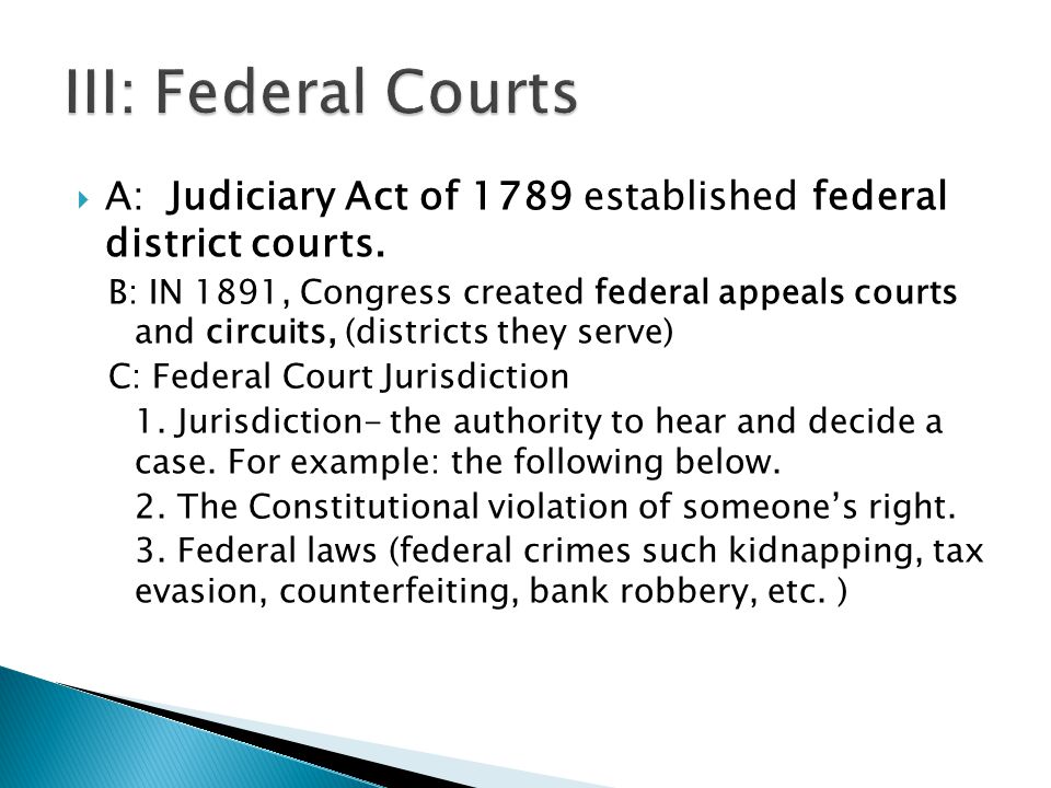  A: Judiciary Act of 1789 established federal district courts.