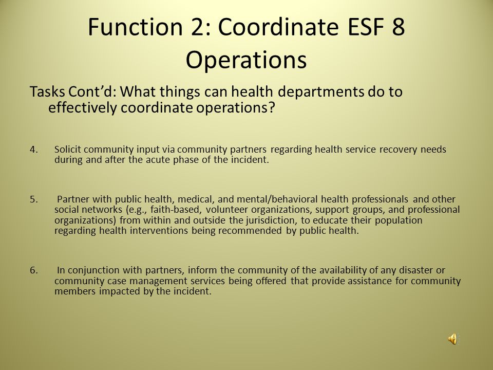 Function 2: Coordinate ESF 8 Operations Tasks: What things can health departments do to effectively coordinate operations.