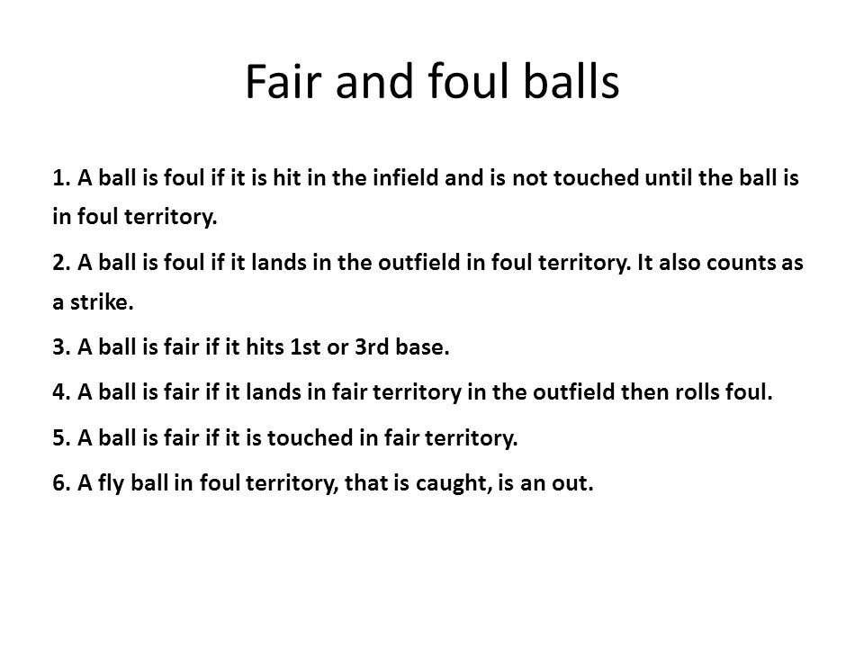 Fair and foul balls 1.