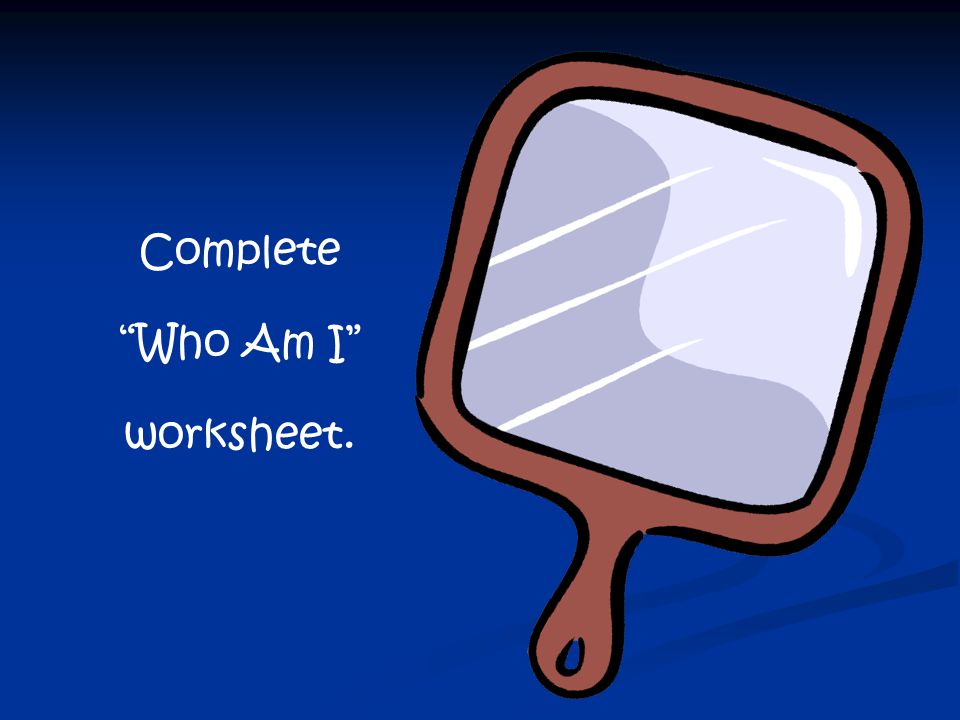 Complete Who Am I worksheet.
