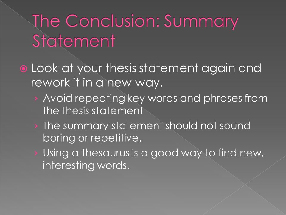  Look at your thesis statement again and rework it in a new way.