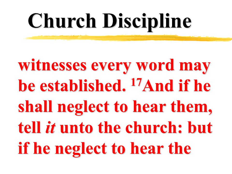 Church Discipline witnesses every word may be established.