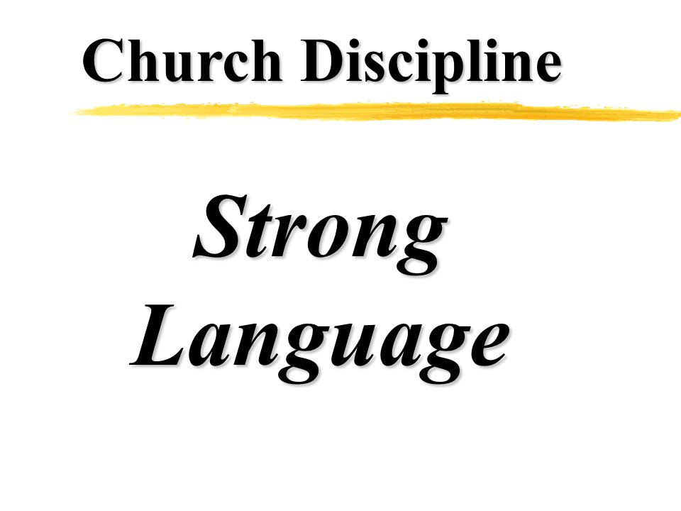 Church Discipline StrongLanguage