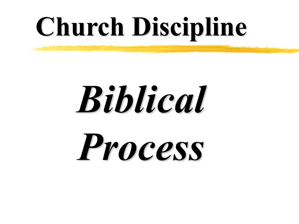 Church Discipline BiblicalProcess