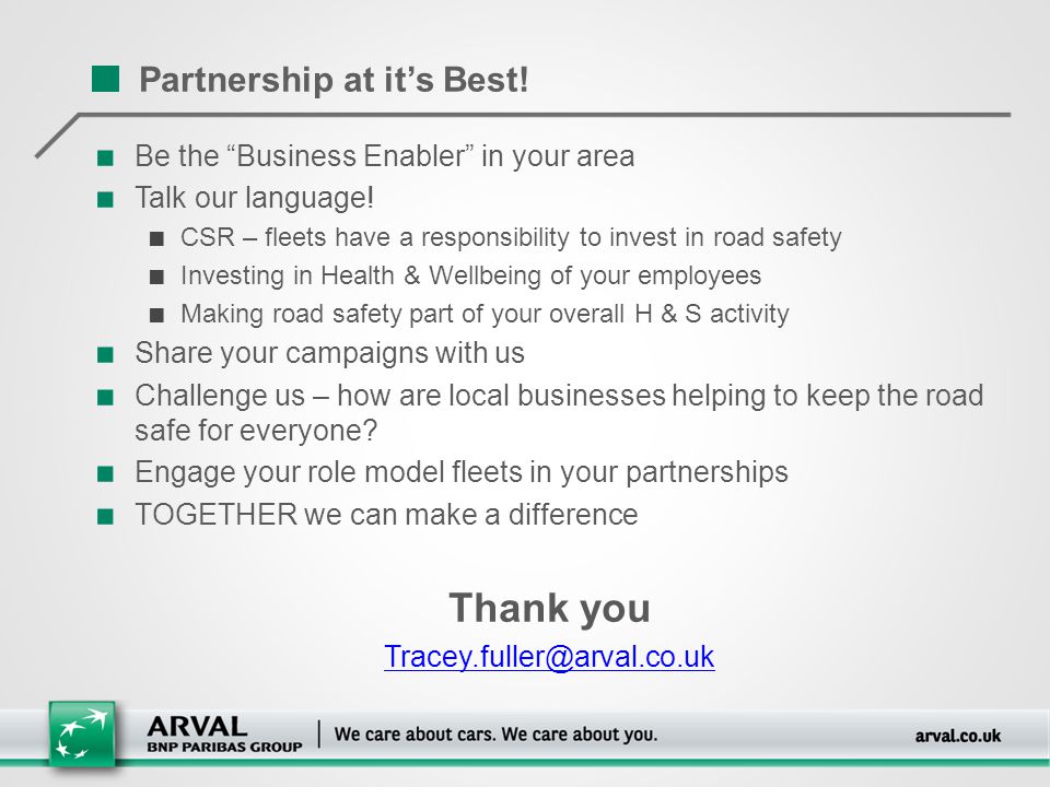 Partnership at it’s Best. ■ Be the Business Enabler in your area ■ Talk our language.