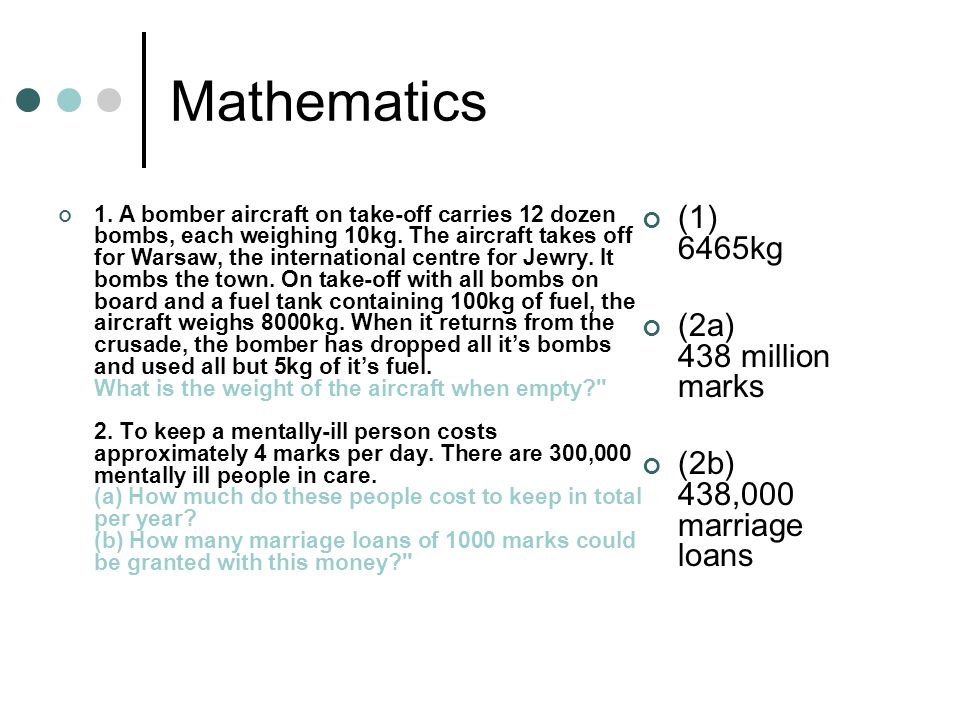 Mathematics 1. A bomber aircraft on take-off carries 12 dozen bombs, each weighing 10kg.