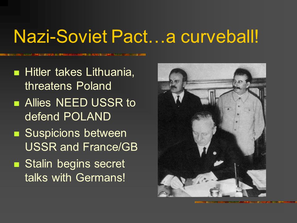 Nazi-Soviet Pact…a curveball.