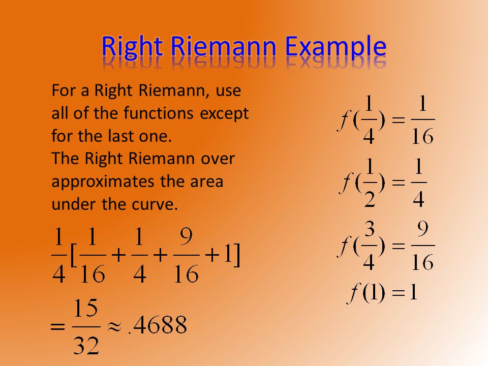 For a Right Riemann, use all of the functions except for the last one.