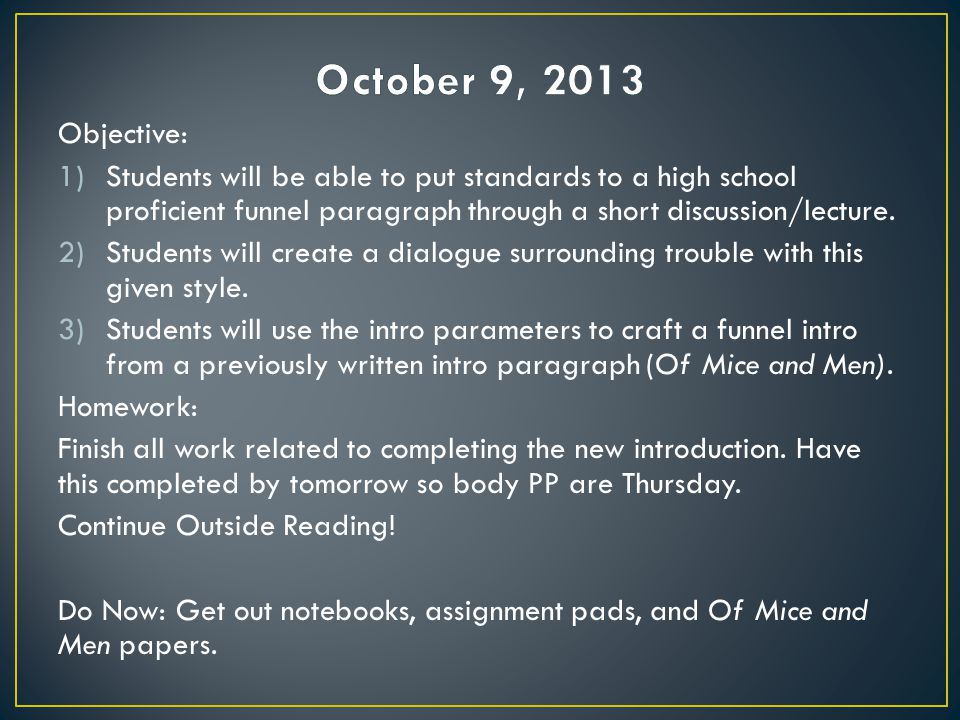 Objective: 1)Students will be able to put standards to a high school proficient funnel paragraph through a short discussion/lecture.