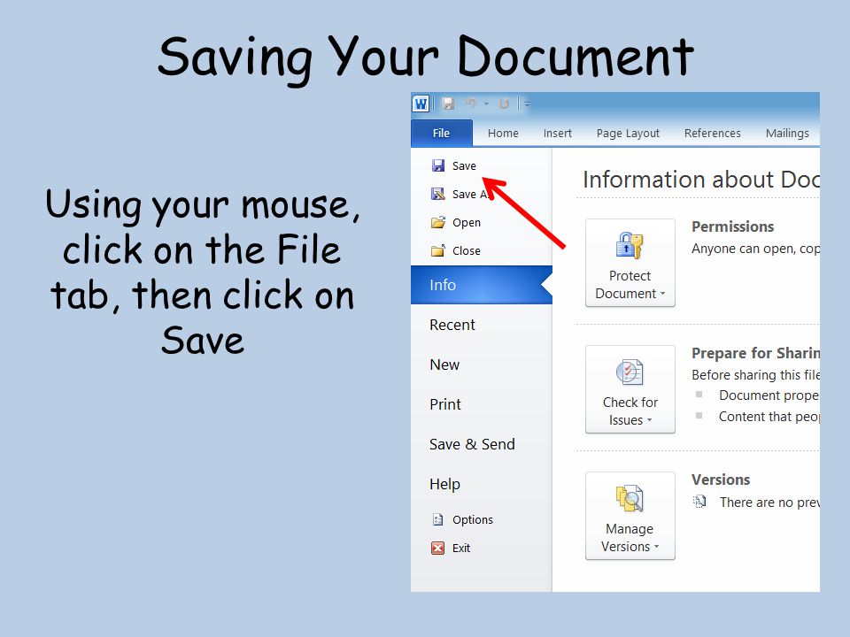 Saving Your Document Using your mouse, click on the File tab, then click on Save