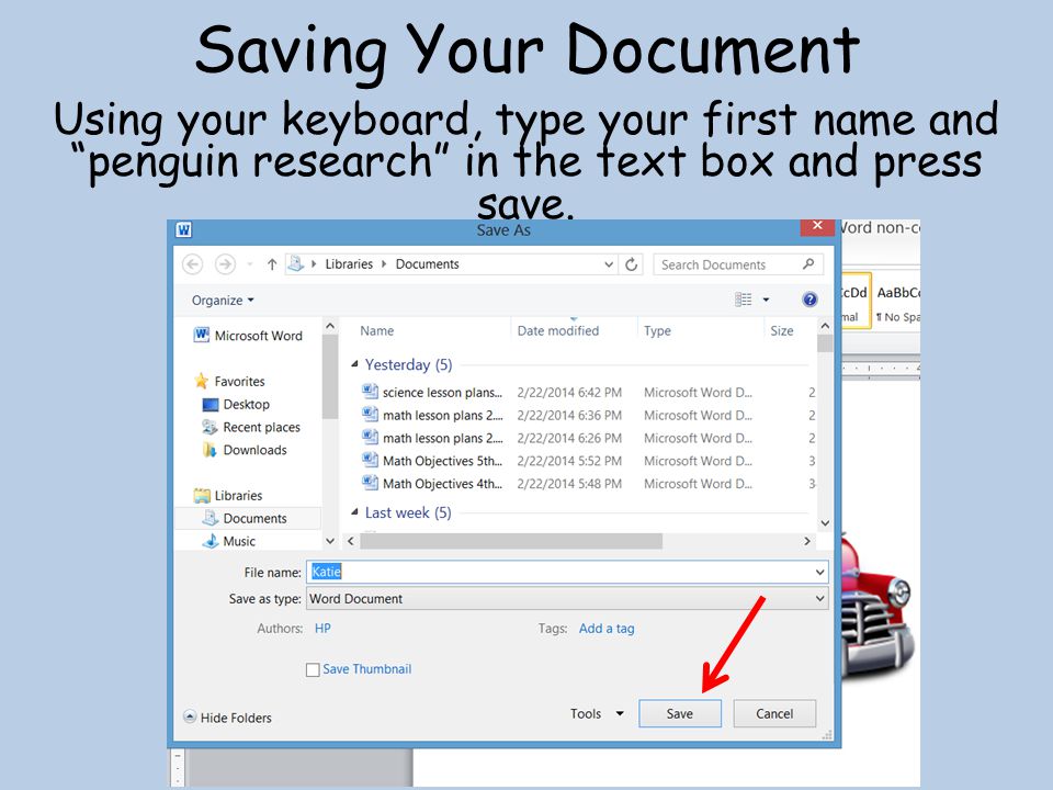 Saving Your Document Using your keyboard, type your first name and penguin research in the text box and press save.