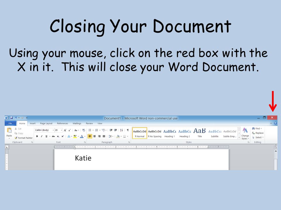 Closing Your Document Using your mouse, click on the red box with the X in it.